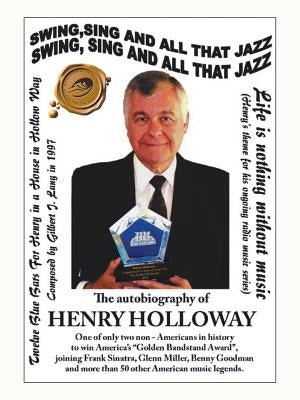 Swing, Sing and All That Jazz: The Autobiography of Henry Holloway by Holloway, Henry