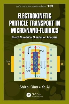 Electrokinetic Particle Transport in Micro-/Nanofluidics: Direct Numerical Simulation Analysis by Qian, Shizhi