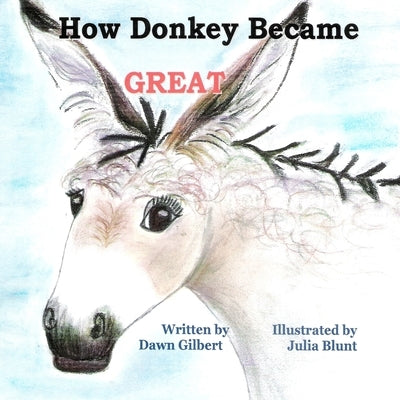 How Donkey Became GREAT by Blunt, Julia