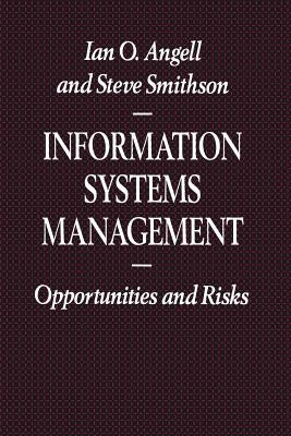 Information Systems Management: Opportunities and Risks by Angell, Ian O.