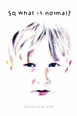 So, What Is Normal? by Wilfred, Georgina