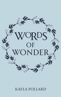 Words of Wonder by Pollard, Kayla