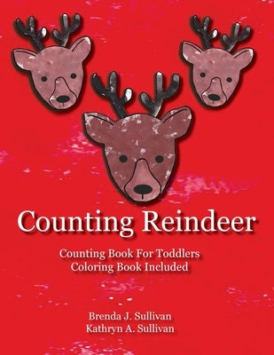Counting Reindeer: Counting Book For Children Coloring Book Included by Sullivan, Brenda J.