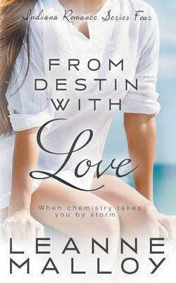 From Destin With Love: A Christian Romance Novel by Malloy, Leanne