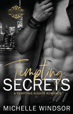 Tempting Secrets: A Tempting Nights Romance by Windsor, Michelle