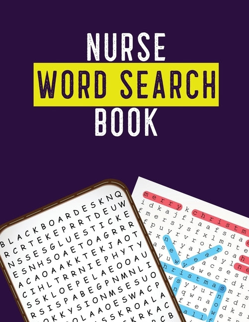 Nurse Word Search Book: Hidden Word Searches for the Nurse, Activity Book Nurse Brain Game, Unique Large Print Crossword Search Book for Nursi by Publisher, Rns Activity
