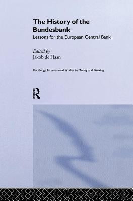 The History of the Bundesbank: Lessons for the European Central Bank by de Haan, Jakob