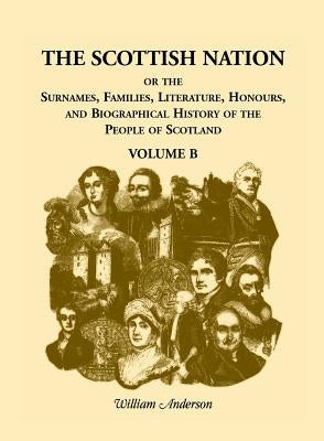 The Scottish Nation, Volume B by Anderson, William