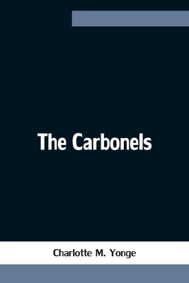 The Carbonels by M. Yonge, Charlotte