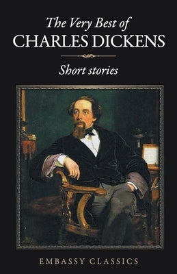 The Very Best Of Charles Dickens by Dickens, Charles