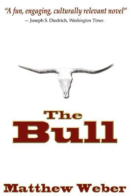 The Bull by Weber, Matthew T.