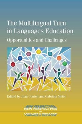 The Multilingual Turn in Languages Education: Opportunities and Challenges by Conteh, Jean