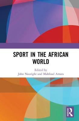 Sport in the African World by Nauright, John