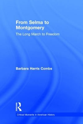 From Selma to Montgomery: The Long March to Freedom by Combs, Barbara Harris