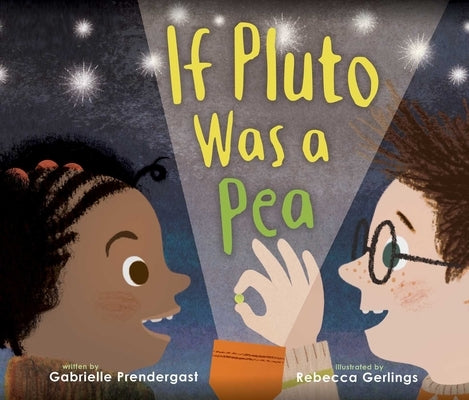 If Pluto Was a Pea by Prendergast, Gabrielle