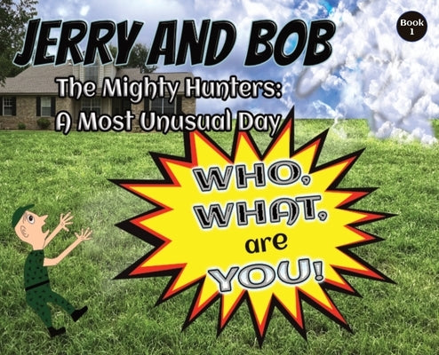 Jerry and Bob, The Mighty Hunters: A Most Unusual Day by Stowell, Curtis
