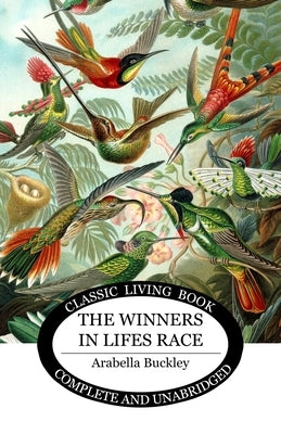The Winners in Lifes Race by Buckley, Arabella