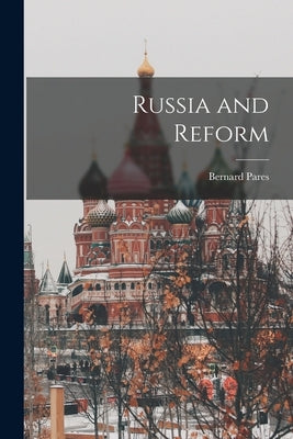 Russia and Reform by Pares, Bernard
