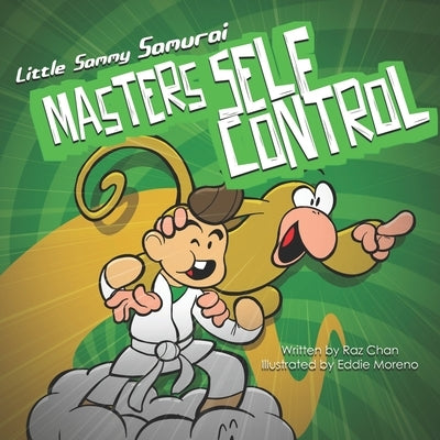 Little Sammy Samurai Masters Self-Control: A Children's Book About Controlling Emotions to Achieve A Greater Goal by Moreno, Eddie