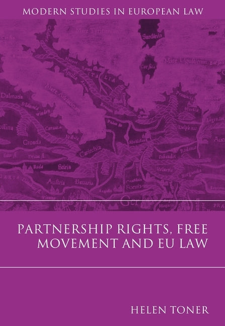 Partnership Rights, Free Movement, and EU Law by Toner, Helen