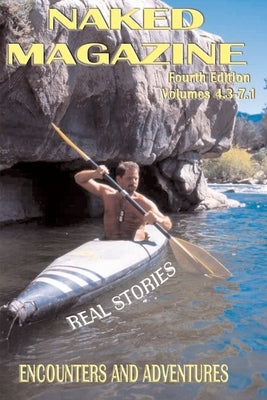 Naked Magazine Real Stories IV by Steele, Robert