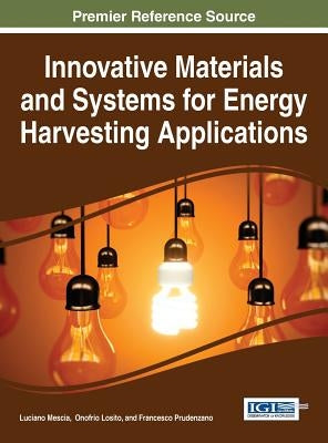 Innovative Materials and Systems for Energy Harvesting Applications by Mescia, Luciano