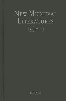 New Medieval Literatures 13 (2011) by Brepols Publishers