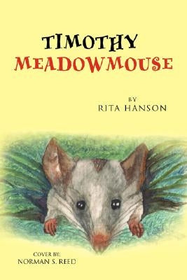 Timothy Meadowmouse by Hanson, Rita