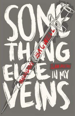 Something Else in My Veins by Bagwell, Brandon