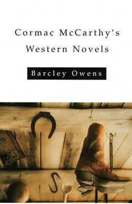 Cormac McCarthy's Western Novels by Owens, Barcley