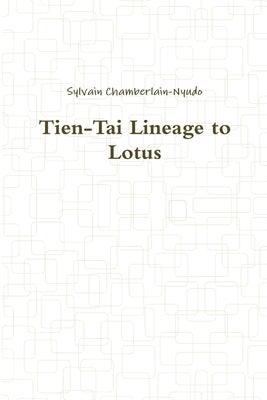 Tien-Tai Lineage to Lotus by Chamberlain-Nyudo, Sylvain