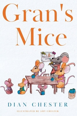 Gran's Mice by Chester, Dian
