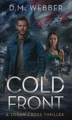 Cold Front: A Logan Cross Thriller by Webber, D. M.
