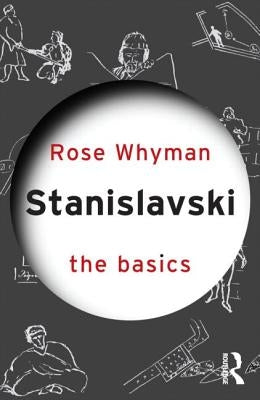 Stanislavski: The Basics by Whyman, Rose