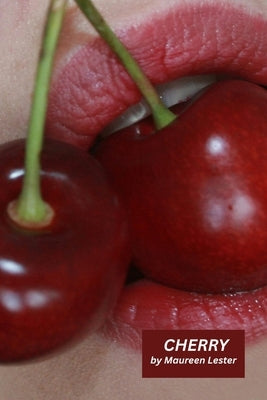 Cherry: An Erotic Love Story by Lester, Maureen