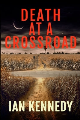 Death at a Crossroad by Kennedy, Ian