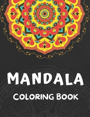 Mandala Coloring Book: 54 Mandalas Coloring Book for Adults Relaxation by B, Alisscia