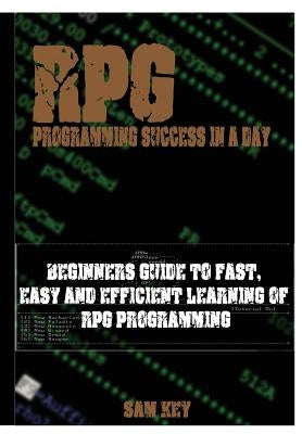 RPG Programming Success In A Day by Key, Sam