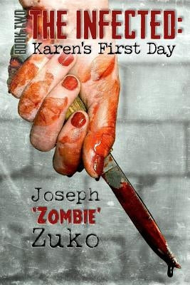 The Infected: Karen's First Day by Zuko, Joseph