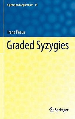 Graded Syzygies by Peeva, Irena