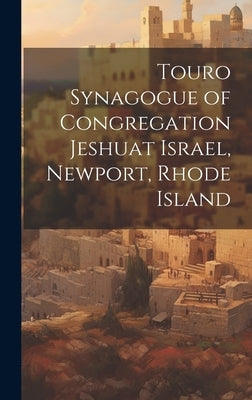 Touro Synagogue of Congregation Jeshuat Israel, Newport, Rhode Island by Anonymous