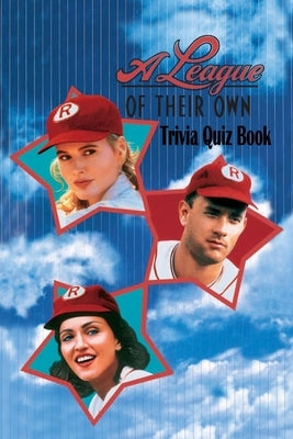 A League of Their Own: Trivia Quiz Book by Phillips, Patrick