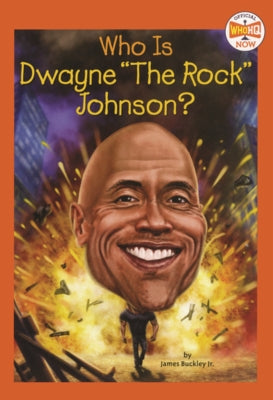Who Is Dwayne the Rock Johnson? by Buckley, James