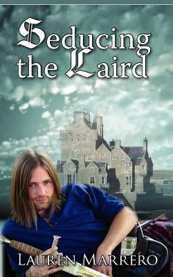 Seducing the Laird by Marrero, Lauren