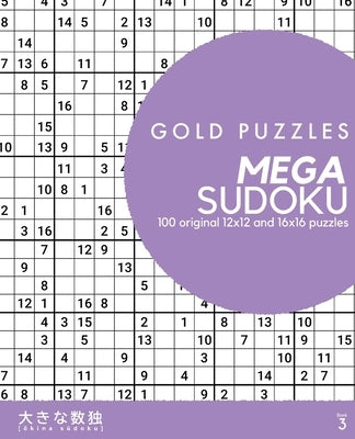Gold Puzzles Mega Sudoku Book 3: 100 original 12x12 and 16x16 large grid sudoku puzzles Super-sized medium to hard puzzles for adults, seniors, and cl by Press, Gp