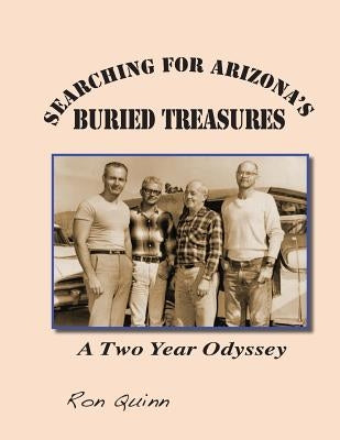 Searching for Arizona's Buried Treasures: A Two Year Odyssey by Zucker, Robert E.