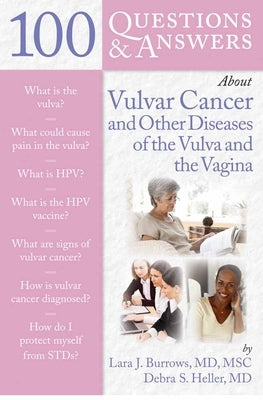 100 Questions & Answers about Vulvar Cancer and Other Diseases of the Vulva and Vagina by Heller, Debra S.