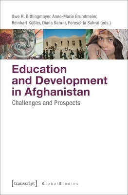 Education and Development in Afghanistan: Challenges and Prospects by Grundmeier, Anne-Marie