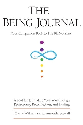 The BEING Journal: Your Companion Book to The BEING Zone by Stovall, Amanda