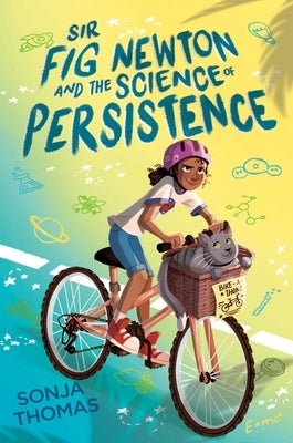 Sir Fig Newton and the Science of Persistence by Thomas, Sonja
